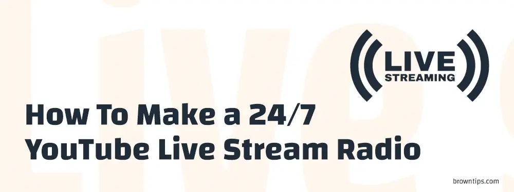 How to Make a 24/7 YouTube Live Stream Radio