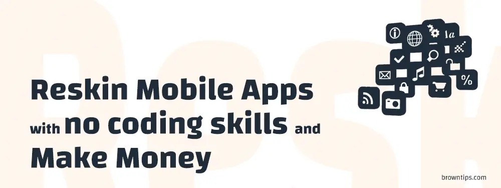 Reskin Mobile Apps with no code and Make Money