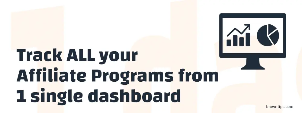 Track ALL your Affiliate Programs from one single Dashboard
