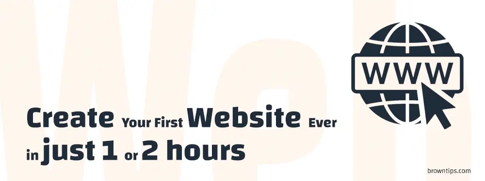 Create Your First Website Ever (in just 1 or 2 hours
