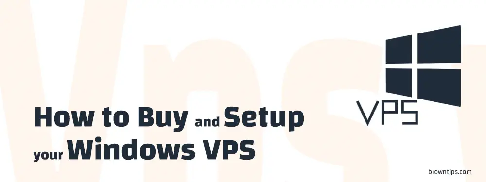 How to Buy and Setup your Windows VPS