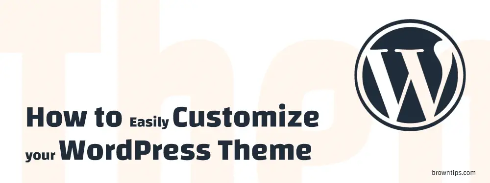 How to Easily Customize your WordPress Theme