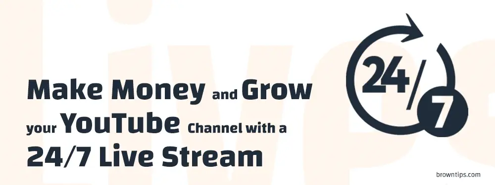 Make Money and Grow your YouTube Channel with a 24/7 Livestream