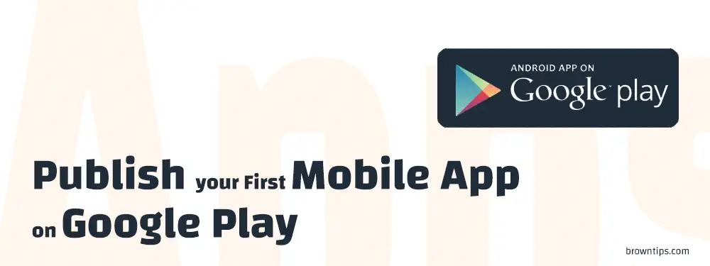 Publish your First Mobile App on Google Play