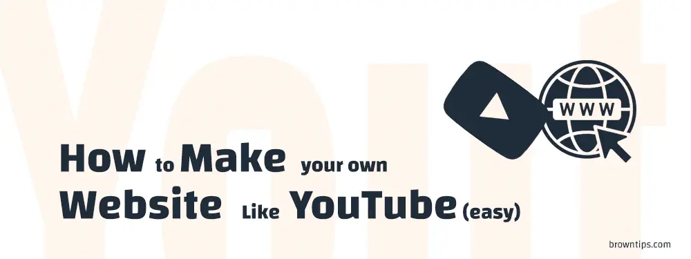 How to Make your own Website Like YouTube